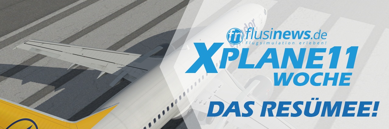 X Plane 11 Woche Das Resümee Flusinewsde